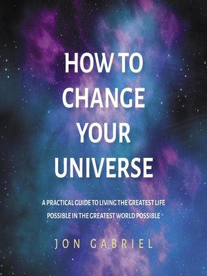 cover image of How to Change Your Universe
